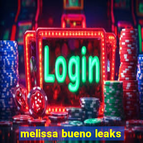 melissa bueno leaks